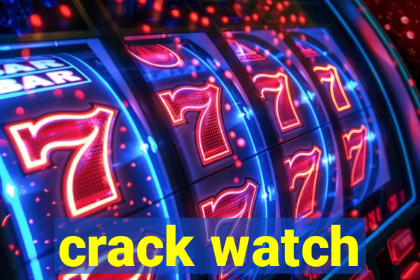 crack watch